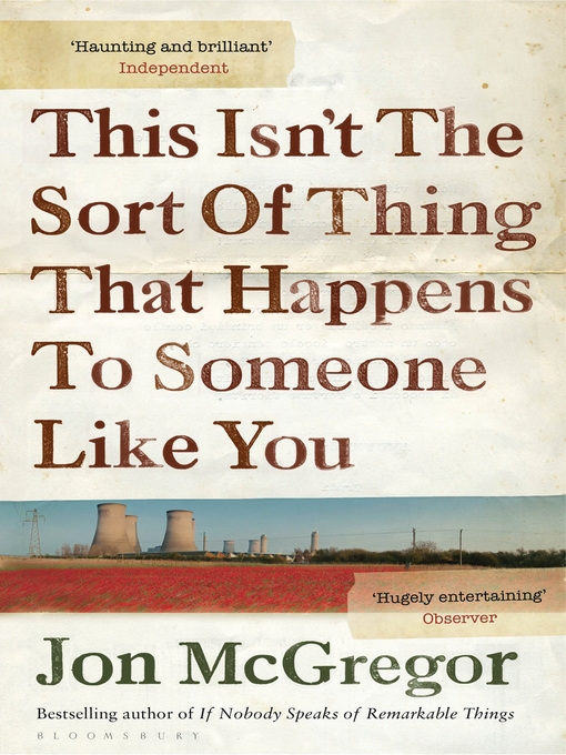 Title details for This Isn't the Sort of Thing That Happens to Someone Like You by Jon McGregor - Available